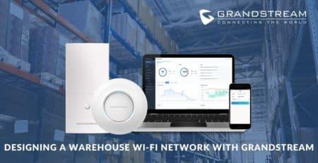 Designing warehouse WiFi with Grandstream