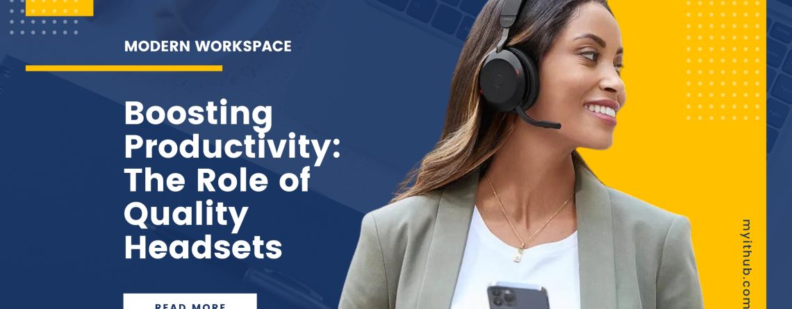 Quality headset modern worksplace - myithub